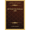 Old Welsh Folk Medicine 1890 - Paperback