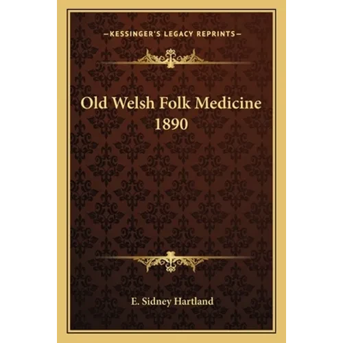 Old Welsh Folk Medicine 1890 - Paperback