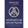 Southern Baptist and Expository Preaching: Biblical Interpretation, Values, and Politics in Twentieth-Century America - Paperback