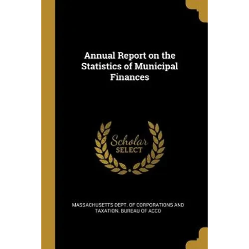 Annual Report on the Statistics of Municipal Finances - Paperback