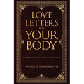 Love Letters for Your Body: Loving Your Body When It Doesn't Work Properly - Paperback