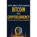 Bitcoin And Cryptocurrency: The Ultimate Cryptocurrency Trading And Investing Guide - Hardcover
