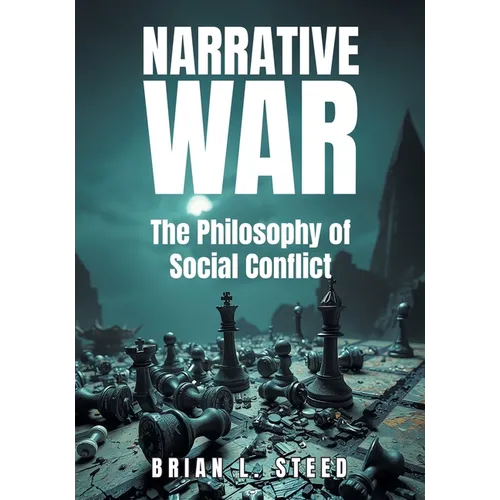 Narrative War: The Philosophy of Social Conflict