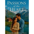 Passions of the Heart - Hardcover