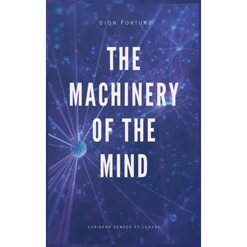 The Machinery of the Mind (Annotated): Easy to Read Layout - Hardcover