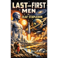 Last and First Men: A Story of the Near and Far Future - Hardcover