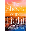 The Shock of the Light - Hardcover