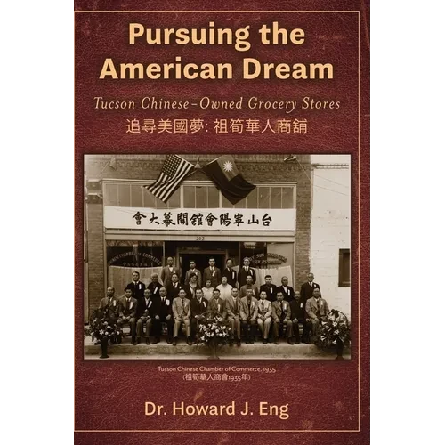 Pursuing the American Dream: Tucson Chinese-Owned Grocery Stores