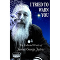 I Tried to Warn You: The Collected Works of James George Jatras - Paperback