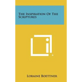 The Inspiration of the Scriptures - Hardcover