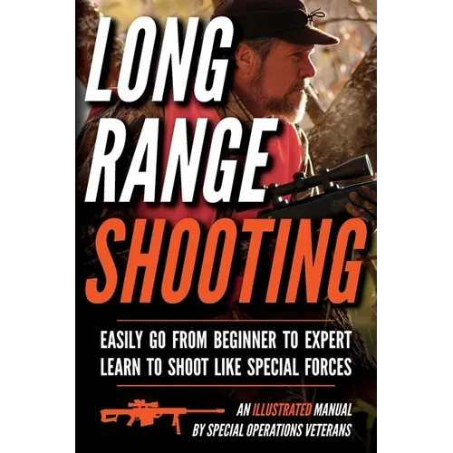 Long Range Shooting: An Illustrated Manual