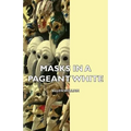Masks in a Pageant - Paperback