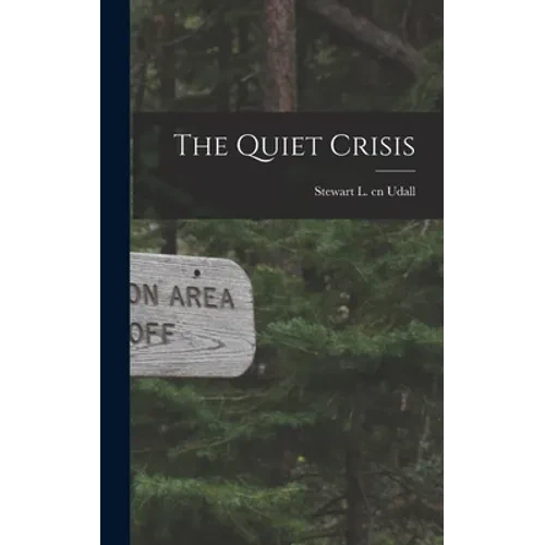 The Quiet Crisis - Hardcover