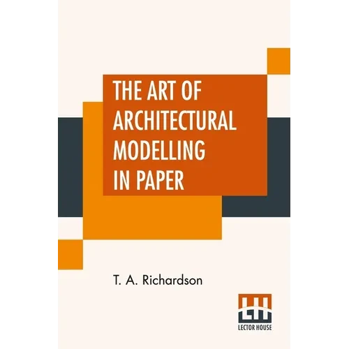 The Art Of Architectural Modelling In Paper - Paperback