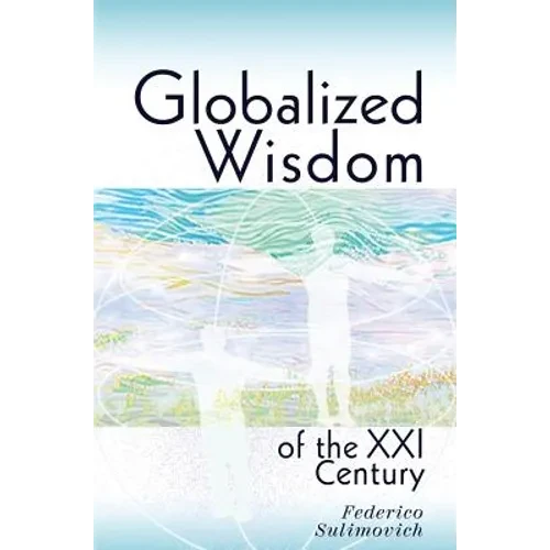 Globalized wisdom of the XXI century - Hardcover