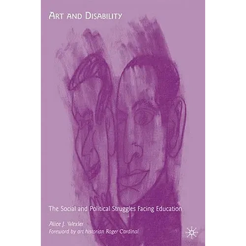 Art and Disability: The Social and Political Struggles Facing Education - Hardcover