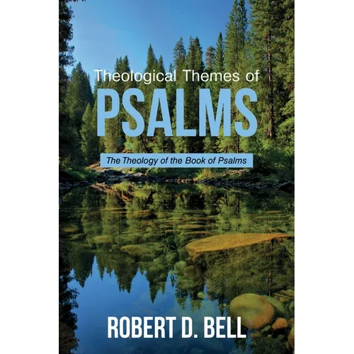 Theological Themes of Psalms: The Theology of the Book of Psalms - Hardcover