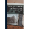 Politics, Reform, and Expansion, 1890-1900