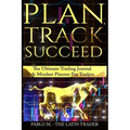 Plan, Track, Succeed: The Ultimate Trading Journal and Mindset Planner for Forex, Stocks, Options, Futures & Cryptocurrency Traders. Undated - Hardcover