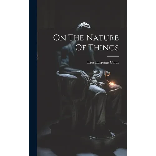 On The Nature Of Things - Hardcover