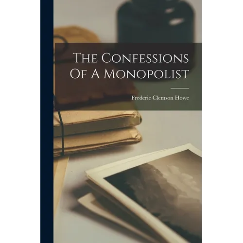 The Confessions Of A Monopolist