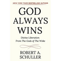 God Always Wins: Divine Liberation From the Gods of the Woke - Paperback