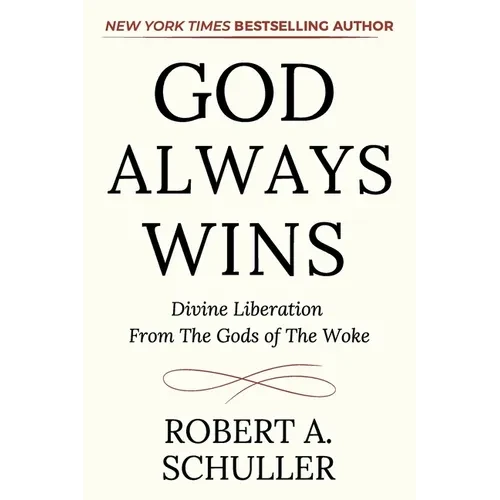 God Always Wins: Divine Liberation From the Gods of the Woke - Paperback