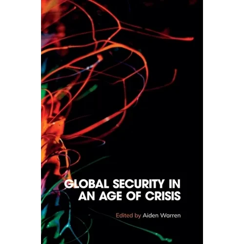 Global Security in an Age of Crisis - Paperback