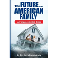 The Future of the American Family: An Unprecedented Crisis - Paperback