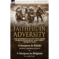 Faithful in Adversity: The Experiences of Two Army Surgeons During the First World War-A Surgeon in Khaki by Arthur Anderson Martin & a Surge - Paperback