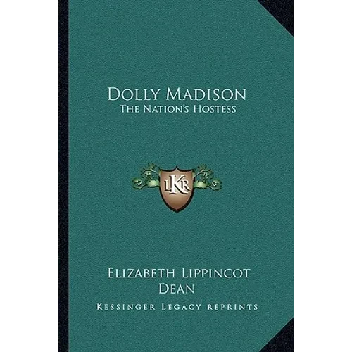 Dolly Madison: The Nation's Hostess - Paperback