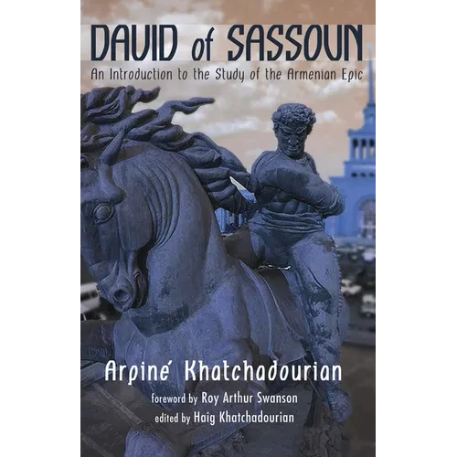 David of Sassoun: An Introduction to the Study of the Armenian Epic - Paperback