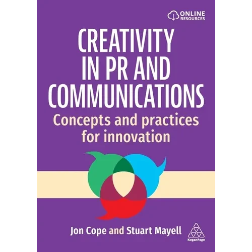 Creativity in PR and Communications: Concepts and Practices for Innovation - Hardcover