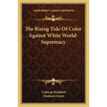 The Rising Tide Of Color Against White World-Supremacy - Paperback
