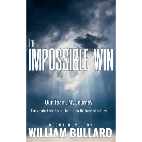 The Impossible Win: Our Team, My Journey - Hardcover