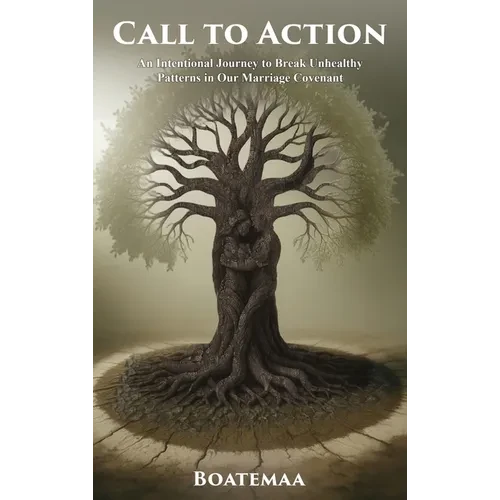 Call to Action: An Intentional Journey to Break Unhealthy Patterns in Our Marriage Covenant - Hardcover