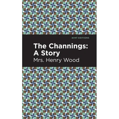The Channings: A Story - Hardcover