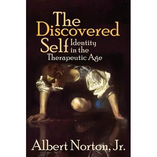 The Discovered Self: Identity in the Therapeutic Age - Paperback