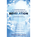 A Comprehensive Study on The Book of Revelation: Exploring Prophecy Concerning The Son of God Yeshua