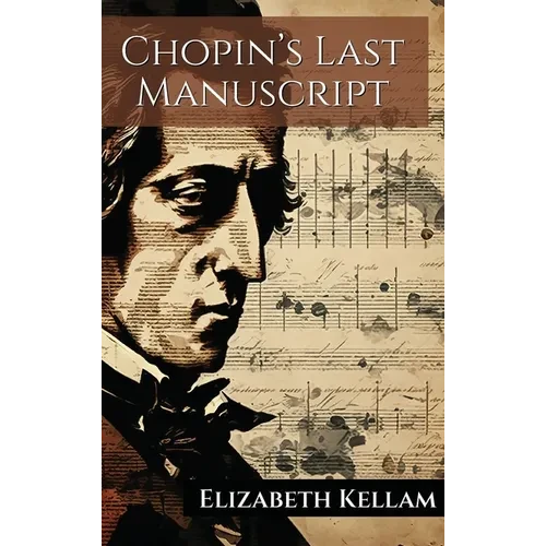 Chopin's Last Manuscript - Hardcover