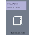 Human Action: A Treatise on Economics - Paperback