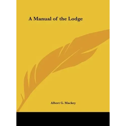 A Manual of the Lodge - Hardcover