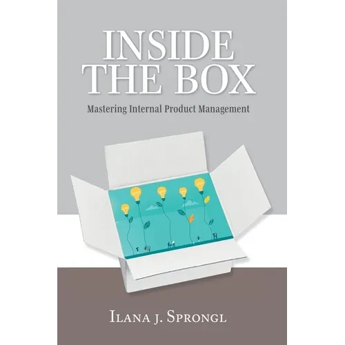 Inside the Box: Mastering Internal Product Management - Hardcover