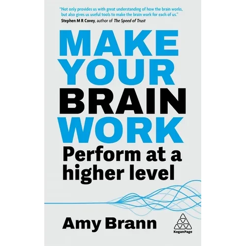 Make Your Brain Work: Perform at a Higher Level
