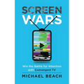 Screen Wars: Win the Battle for Attention with Convergent TV - Paperback