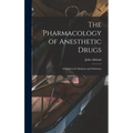 The Pharmacology of Anesthetic Drugs; a Syllabus for Students and Clinicians - Hardcover