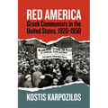 Red America: Greek Communists in the United States, 1920-1950