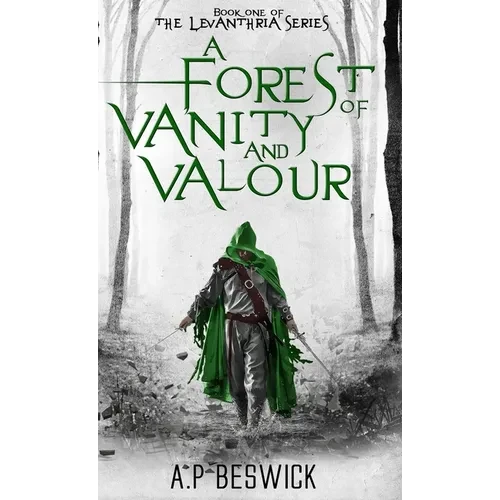 A Forest Of Vanity And Valour - Hardcover
