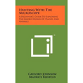Hunting With The Microscope: A Beginner's Guide To Exploring The Micro-World Of Plants And Animals - Hardcover