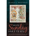 Why Sunday Matters - Hardcover